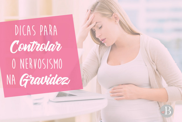 Dicas para Controlar Nervosismo na Gravidez