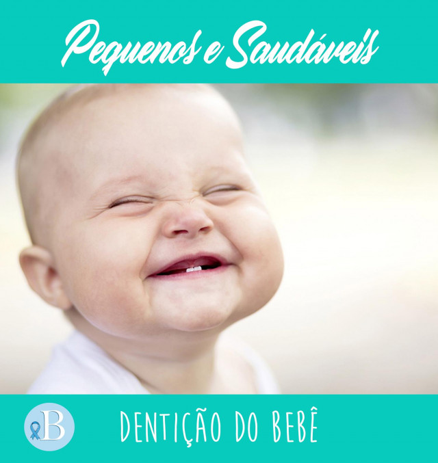 Pequenos e saudáveis – Dentição do bebê