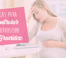 Dicas para Controlar Nervosismo na Gravidez