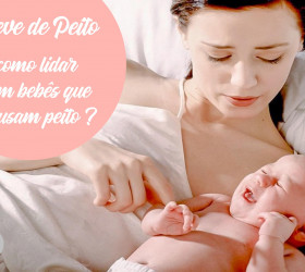 Greve de peito: como lidar com bebês que recusam o peito ?